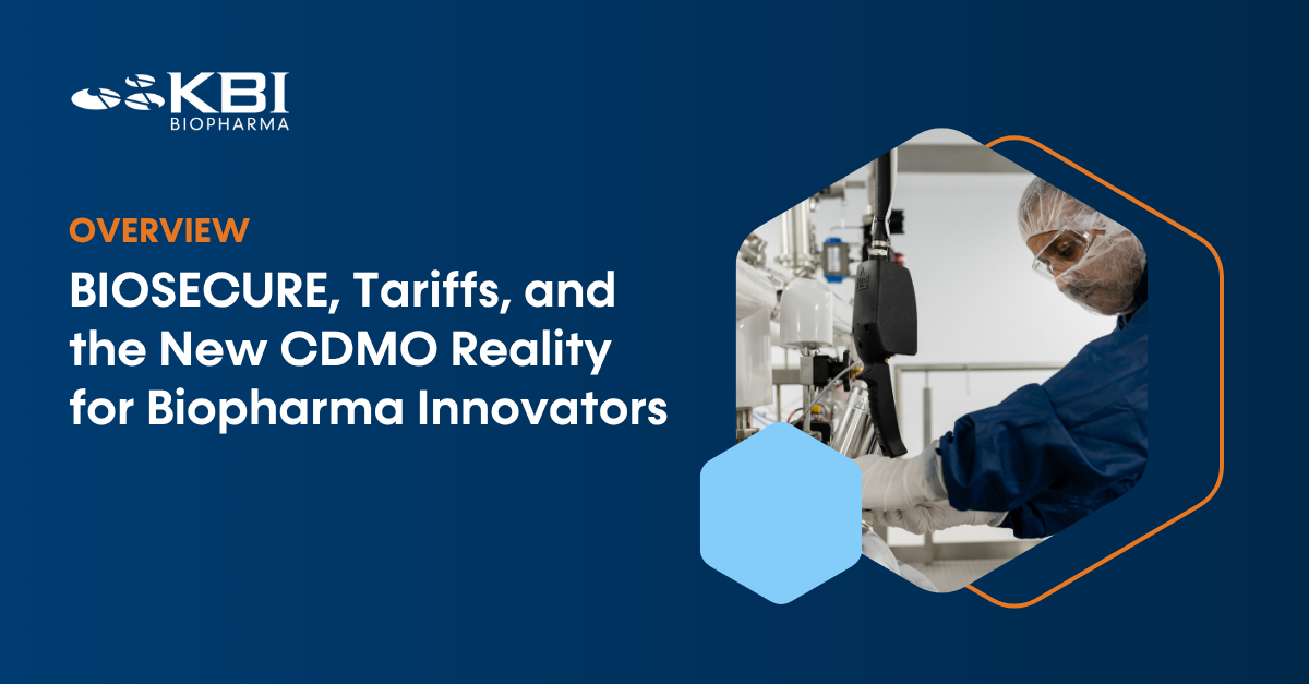 BIOSECURE, Tariffs, and the New CDMO Reality for Biopharma Innovators